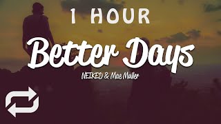 [1 HOUR 🕐 ] NEIKED, Mae Muller - Better Days Acoustic Version (Lyrics)