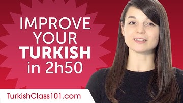 Turkish Comprehension Practice to Improve Your Skills in 2 Hours 50 Minutes