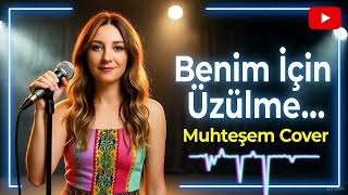 Benim İçin Üzülme Bergen Muhteşem Cover Resimi