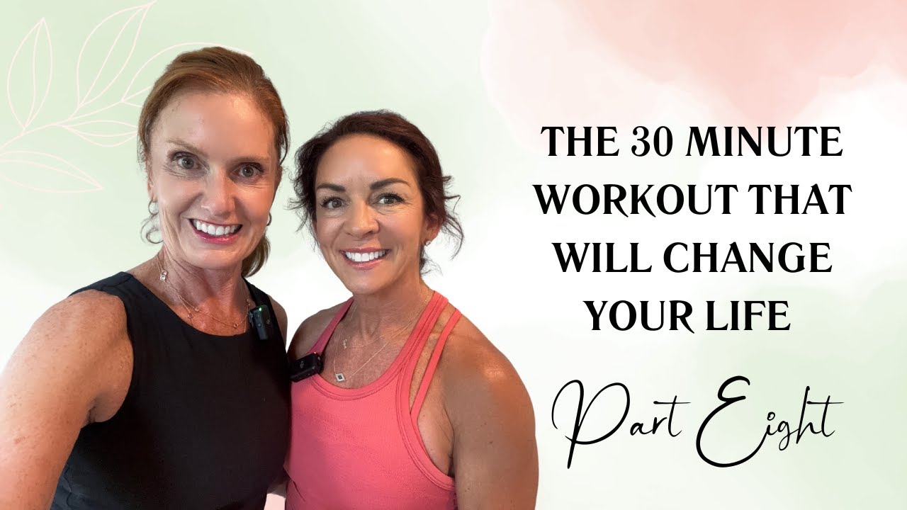 The 30 Minute Workout That Will Change Your Life (part VIII) | Empowering Midlife Wellness
