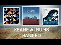 Keane All 5 Albums Ranked