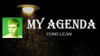 Yung Lean - My Agenda (Lyrics)