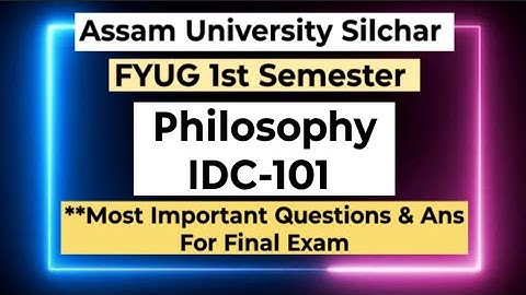 FYUG Philosophy IDC 101 Important Question | Assam University 1st Sem Important Question