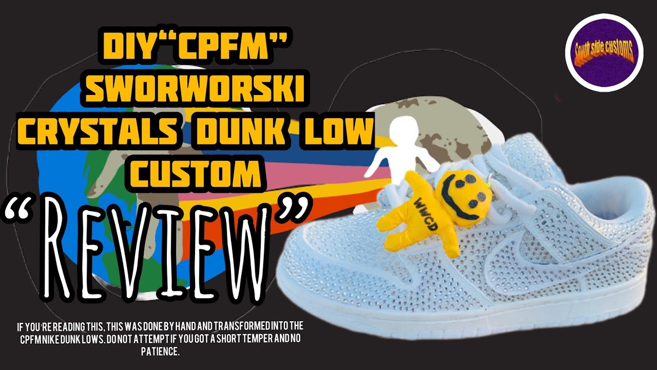 CPFM Swarovski Crystal PREPLM Nike sb dunk low diy custom (Review) #nike  #crystals #design
