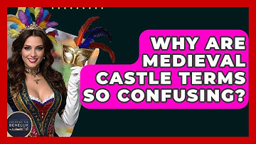 Why Are Medieval Castle Terms So Confusing? - Exploring The Benelux