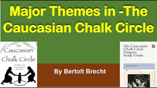 Major themes in “The Caucasian Chalk Circle”