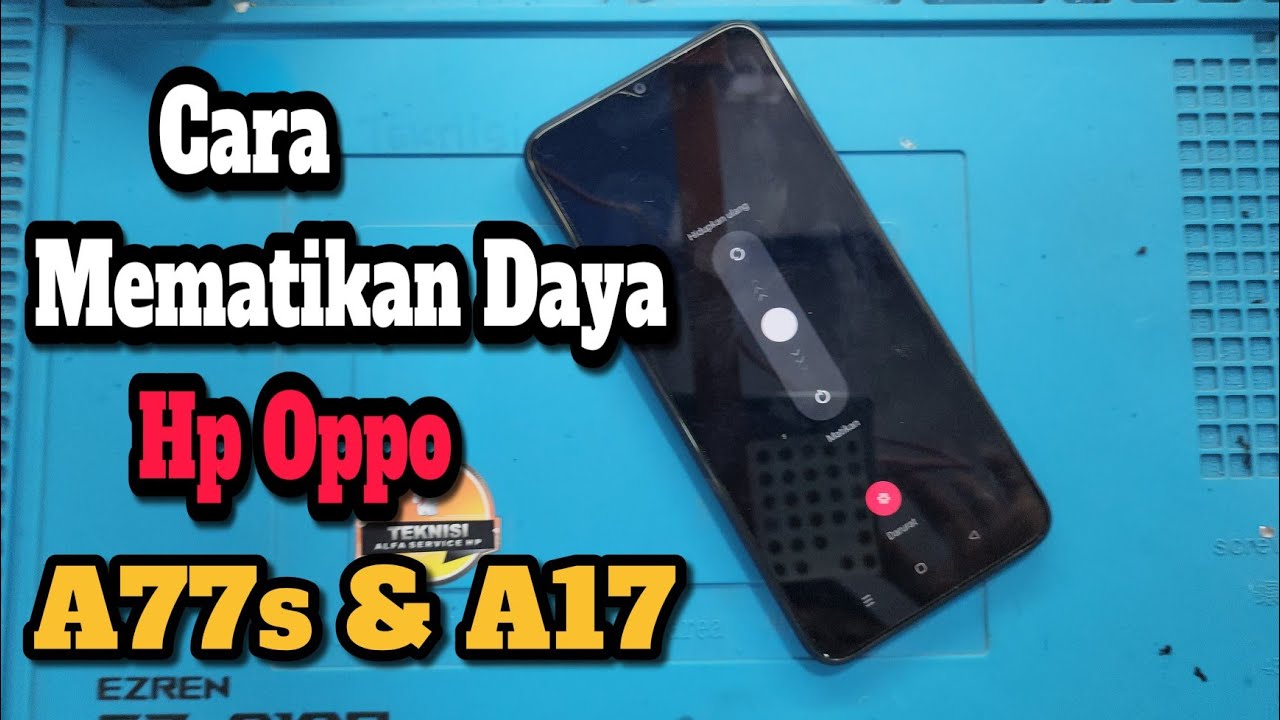 Cara Mematikan Daya Hp Oppo A77s & Oppo A17 Dengan Mudah YouTube