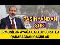 SON DƏQİQƏ! Paşinyandan ŞOK: Ermənilər ayağa qalxdı: sürətlə Qarabağdan qaçırlar