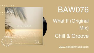 Chill & Groove - What If 🎵