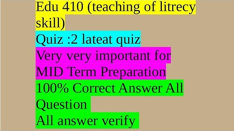 Edu410|| least quiz|most important|Imp.for mid term|literacy skills|💯%right answer All Quiz question