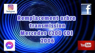 Remplacement arbre de transmission Mercedes C200 2006