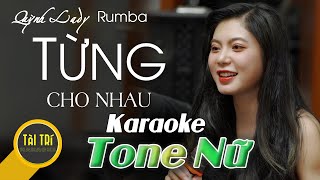 Karaoke Beat Chuẩn | TỪNG CHO NHAU - RUMBA - QUỲNH LADY COVER -  Tone Nữ (Cm) - Beat by Tàiz