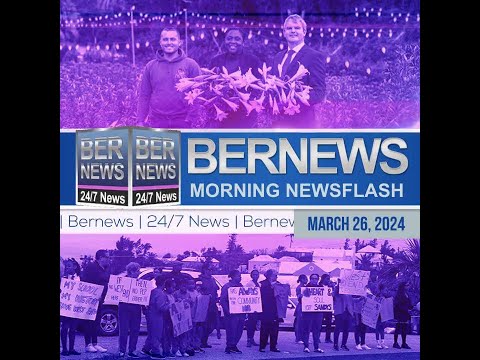 Bermuda Newsflash For Tuesday, March 26, 2024