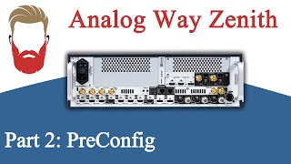 Part 2 of the Zenith Saga: PreConfig