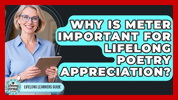 Why Is Meter Important For Lifelong Poetry Appreciation? - Lifelong Learners Guide