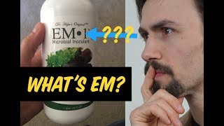 What is EM® (Effective Microbes®)? with Matt Powers