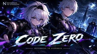 Code : Zero - Neverness to Everness Opening Theme Song