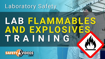 Flammables and Explosives in the Laboratory - [Lab Safety Training Video]