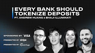 Every Bank Should Tokenize Deposits Ft. Andrew Huang & Bhaji Illuminati