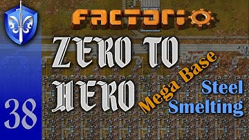 Factorio 1.1 Zero to Hero, Ep 38: MEGABASE STEEL SMELTING - Tutorial, Guide, LetsPlay, Walkthrough
