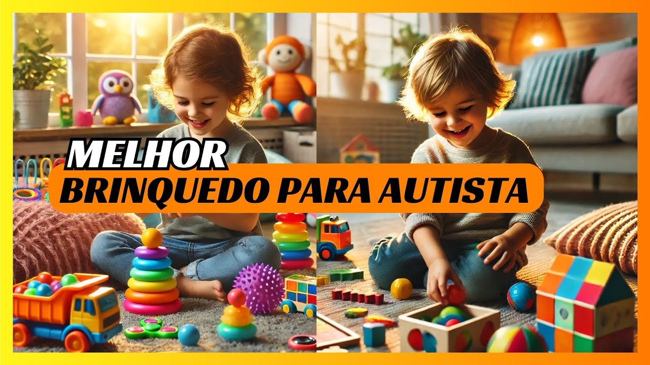 🔥 TOP 10 Melhores Brinquedos para Crianças Autistas | Estimulando o ...