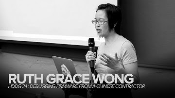 Ruth Grace Wong - Debugging Firmware from a Chinese Contractor