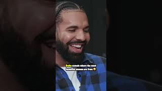 Drake Reveals Where The Most Beautiful Women Are From 🤣