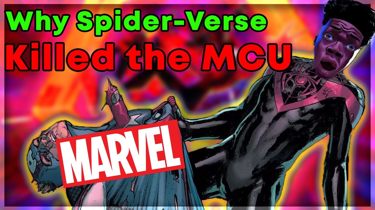 How Into The Spider-Verse DESTROYED The Marvel Cinematic Universe