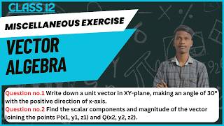 Class 12 || Chapter 10 Vector Algebra Miscellaneous Exercise || Question no. 1 & 2.