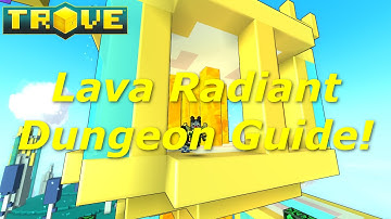 [Trove] Lava Radiant Dungeon Guide(Tutorial)! How to Perfect Run Dark Hearts!