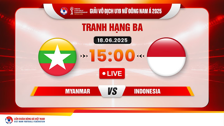 🔴 Trực tiếp: MYANMAR - IDONESIA  |15:00-18.6.2025| GIẢI VÔ ĐỊCH U19 NỮ ĐÔNG NAM Á 2025