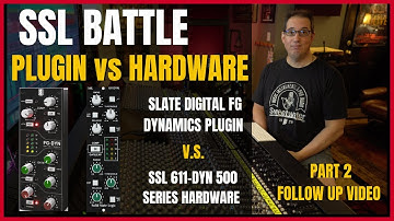 Slate FG DYN vs SSL 611 DYN | Plugin vs Hardware - Part 2