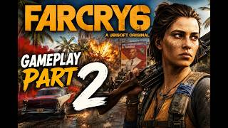 FAR CRY 6 PC Walkthrough Gameplay Part 2 FAR CRY 6 PC Walkthrough Gameplay Part 2