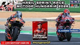 Hasil MotoGP Hari ini - Hasil Sprint Race Gp Hungaria 2026 - klasemen Motogp 2026 - Jadwal Motogp