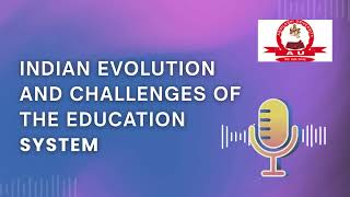 INDIAN EVOLUTION AND CHALLENGES OF THE EDUCATION SYSTEM