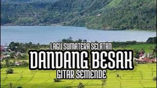 LAGU SUMATERA SELATAN DANDANG BESAK GITAR SEMENDE 2023