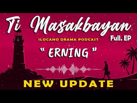 Ti Masakbayan - " ERNING " | NEW UPDATE 22/6 | Istoria ti Puso