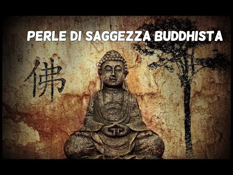 PERLE DI SAGGEZZA BUDDHISTA [Viaggio alla scoperta del Buddhismo (Pt. I)]