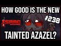 How GOOD Is The NEW Tainted Azazel? - The Binding Of Isaac: Repentance #238
