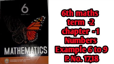6th maths term  -2 chapter  - 1 Numbers  Example 6 to 9  P. No. 17,18