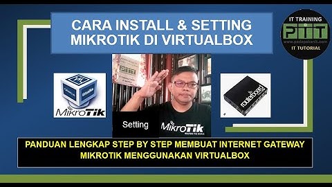 Cara Install & Setting Mikrotik di VirtualBox | Internet Gateway