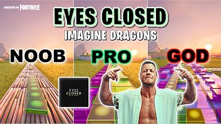 Imagine Dragons - Eyes Closed - Noob vs Pro vs God (Fortnite Music Blocks)