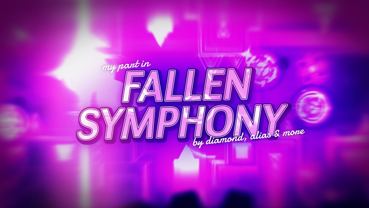 [NEW BEST] My part in FALLEN SYMPHONY // by @DiamondGD , @AliasGD and ...