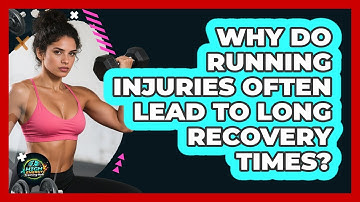 Why Do Running Injuries Often Lead To Long Recovery Times? - High Energy Training Hub