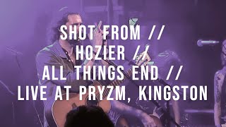 SHOT FROM // HOZIER // ALL THINGS END // LIVE AT PRYZM, KINGSTON
