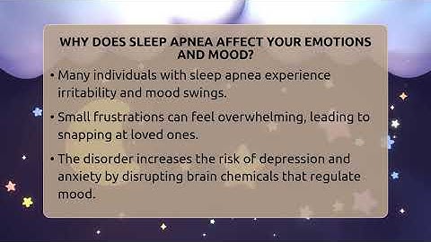 Why Does Sleep Apnea Affect Your Emotions And Mood? - Sleep Apnea Support Network