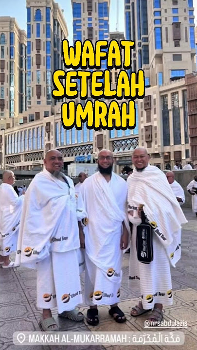 Dr. Dr. Abdul Aziz w4f4t after umrah