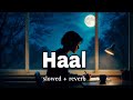 Haal Slowed Reverb Lofi Rooh Khan Latest Punjabi Song Samii Music Official рџЋ Haal Slowed Reverb Lofi Rooh Khan Latest Punjabi Song Samii Music Official рџЋ