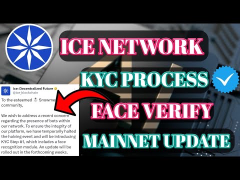 Ice Network KYC Process। Ice Mainnet Update।Ice Network KYC । Ice Network Verification। Ice Network।