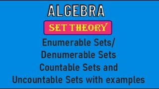 A2 : ALGEBRA || Denumerable Sets / Enumerable Sets / Bijective Function / Equivalent Sets